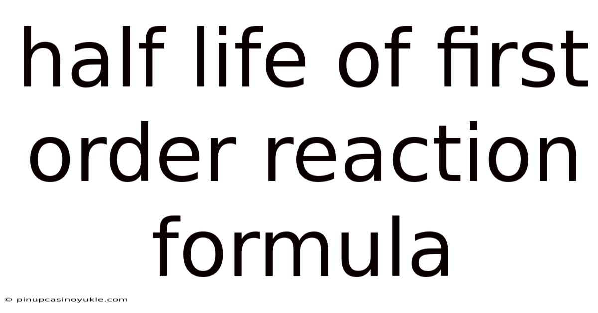 Half Life Of First Order Reaction Formula