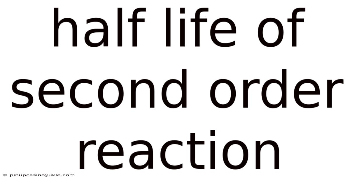 Half Life Of Second Order Reaction
