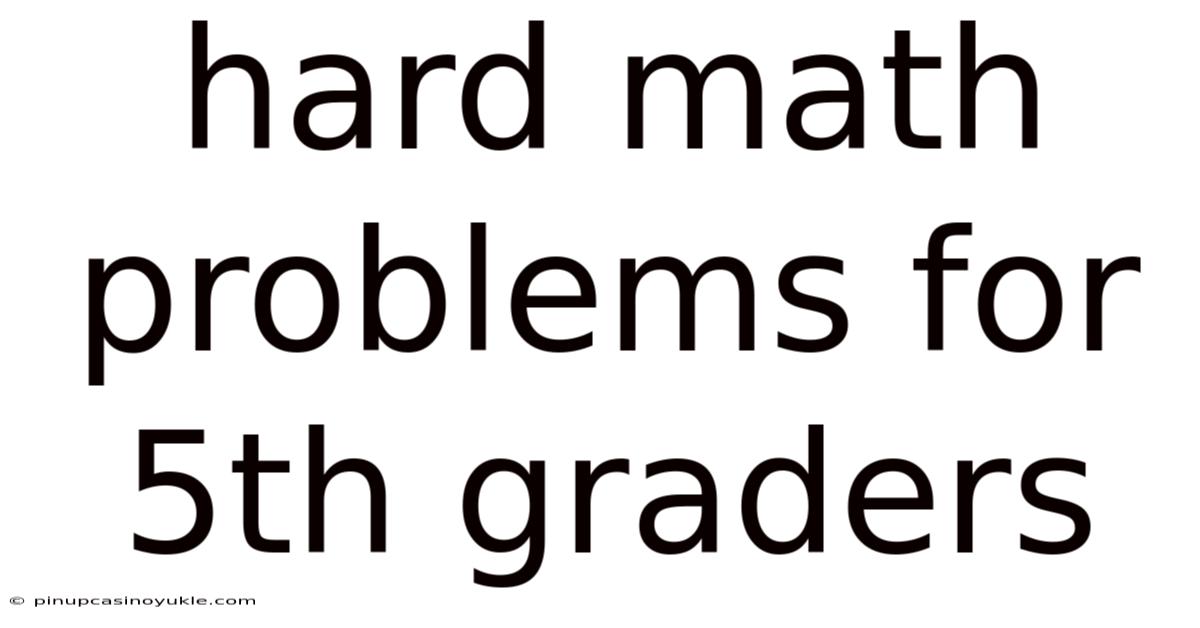 Hard Math Problems For 5th Graders