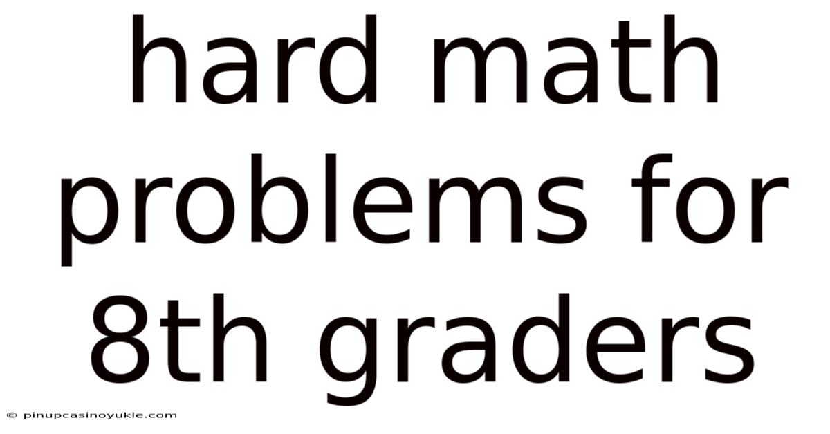Hard Math Problems For 8th Graders