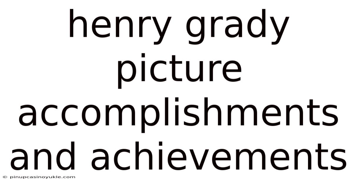 Henry Grady Picture Accomplishments And Achievements