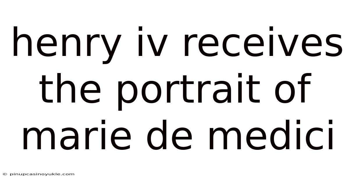Henry Iv Receives The Portrait Of Marie De Medici