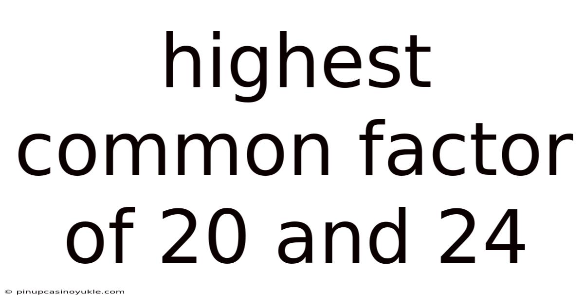 Highest Common Factor Of 20 And 24