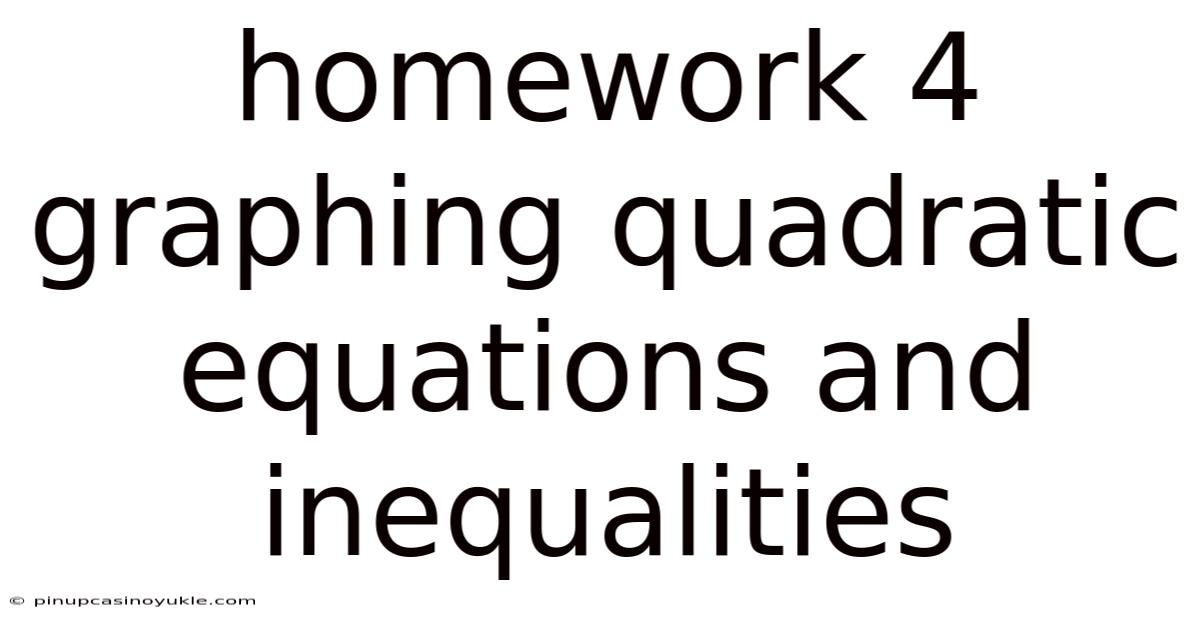 Homework 4 Graphing Quadratic Equations And Inequalities
