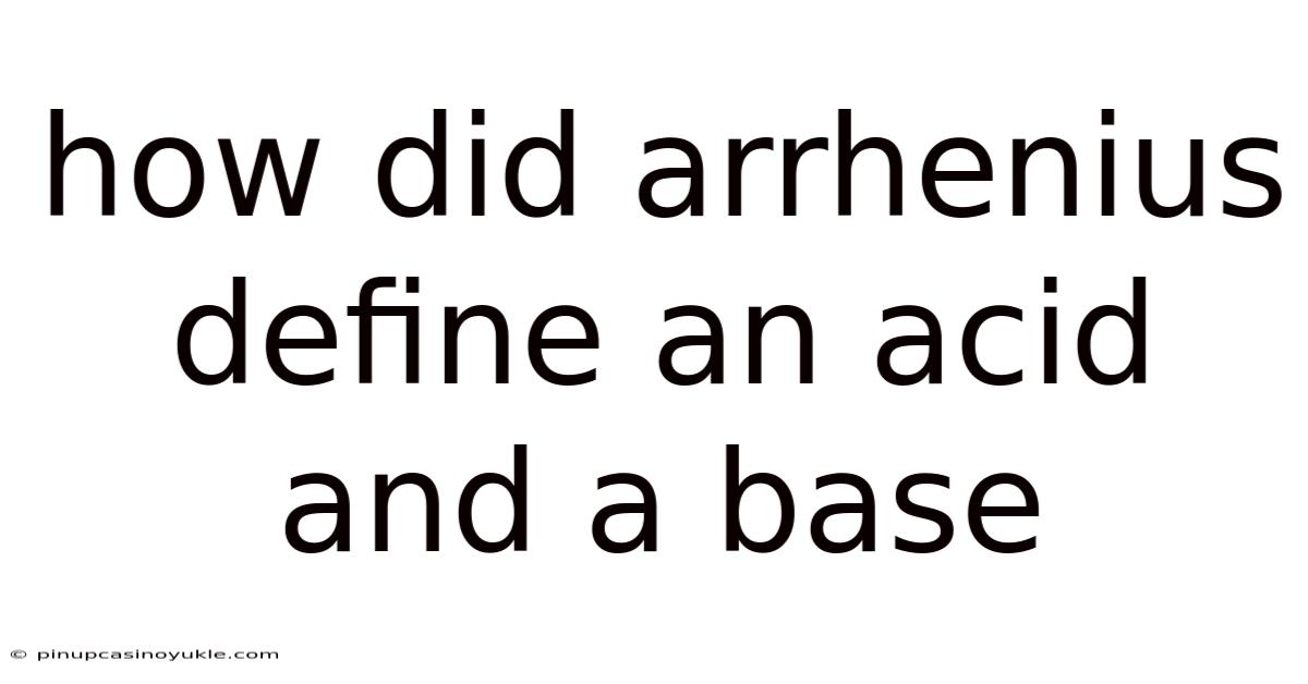 How Did Arrhenius Define An Acid And A Base