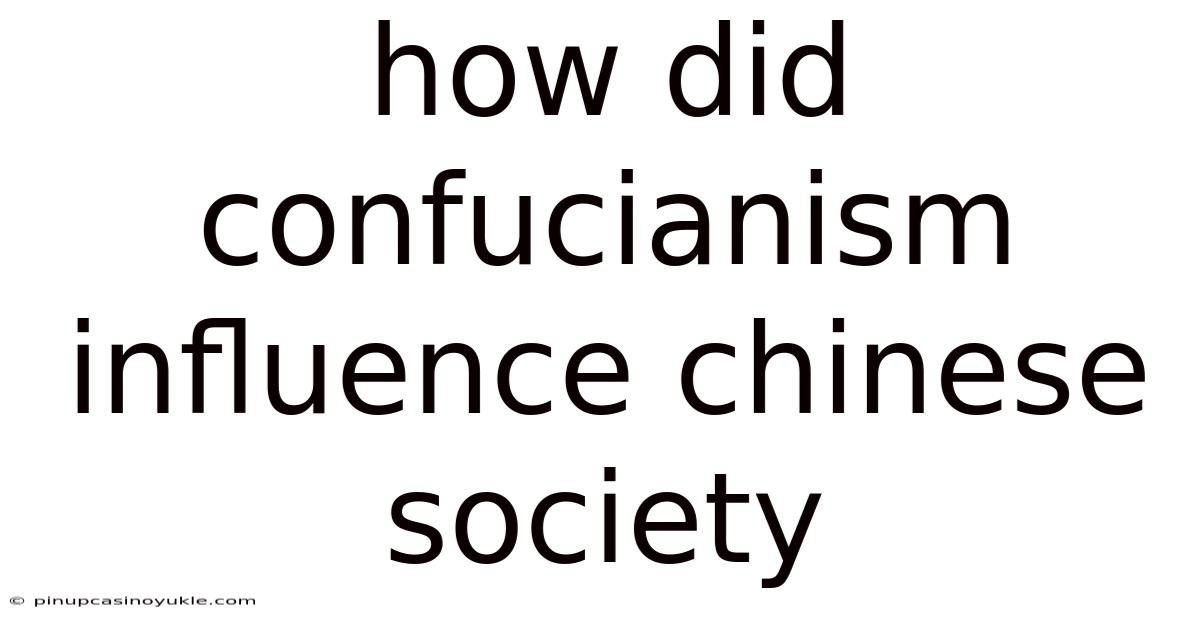 How Did Confucianism Influence Chinese Society