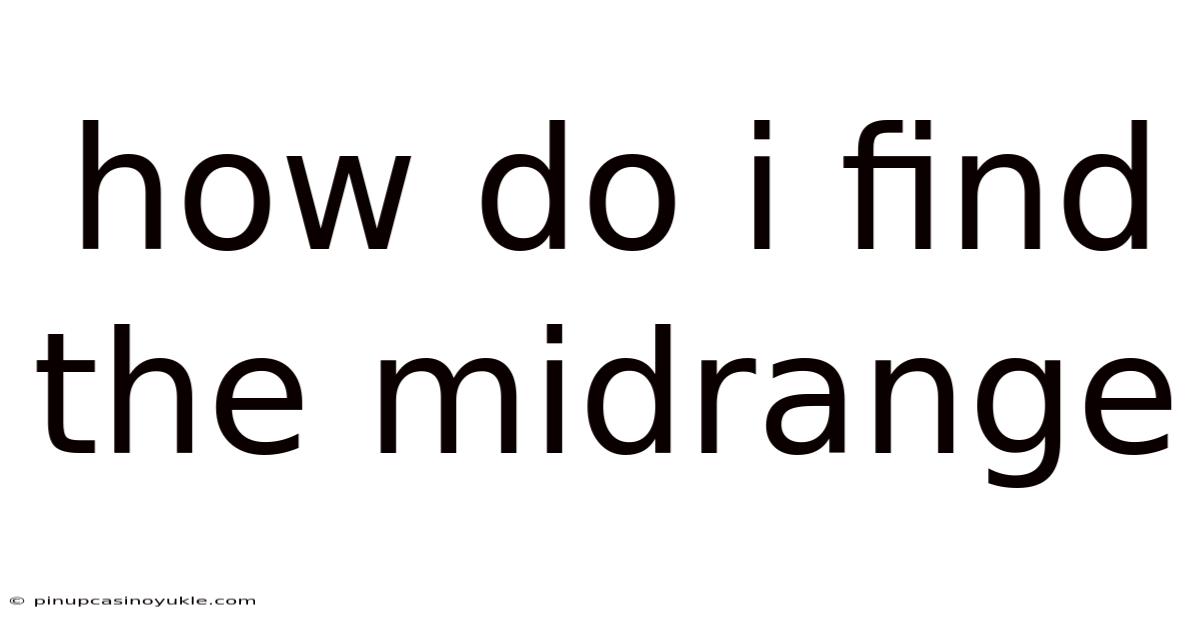 How Do I Find The Midrange