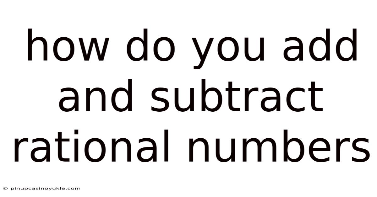 How Do You Add And Subtract Rational Numbers