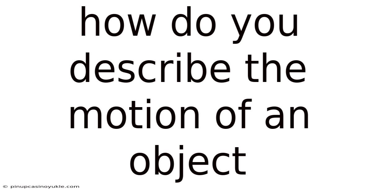 How Do You Describe The Motion Of An Object