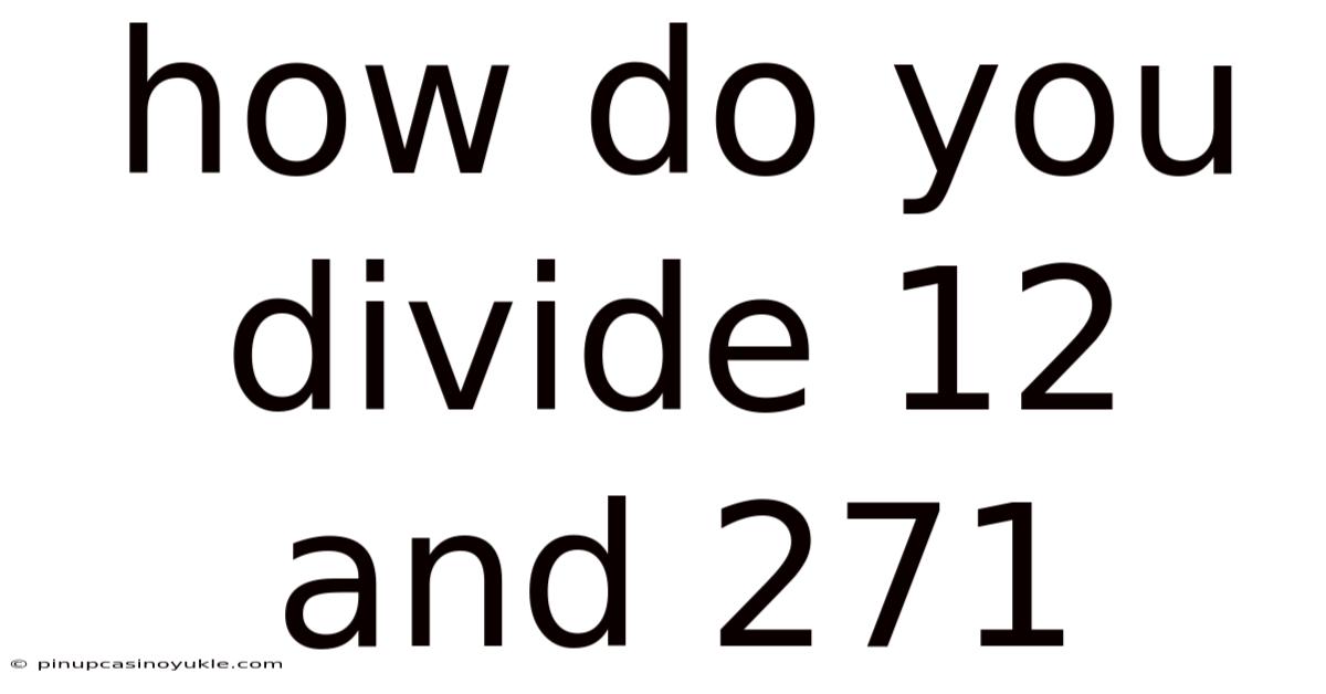 How Do You Divide 12 And 271