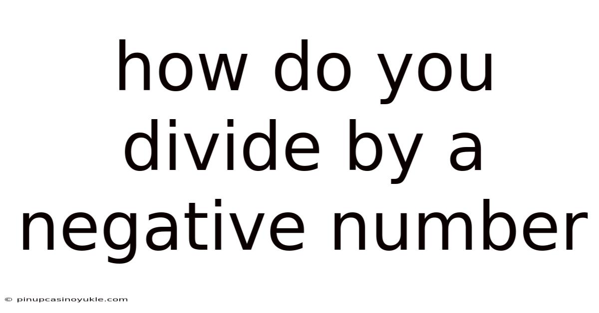 How Do You Divide By A Negative Number