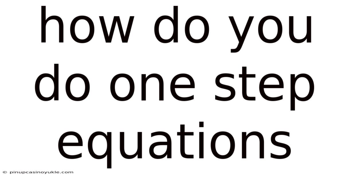 How Do You Do One Step Equations