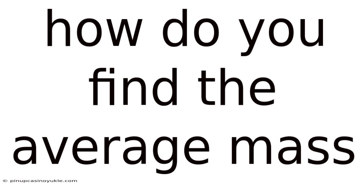 How Do You Find The Average Mass