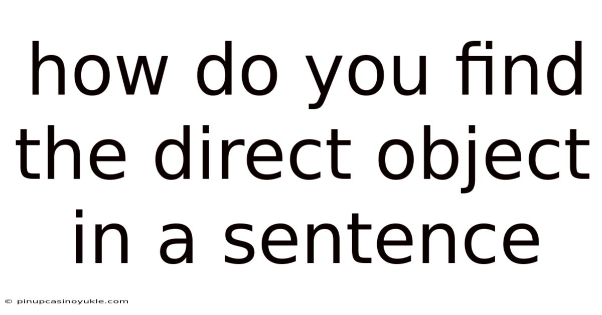How Do You Find The Direct Object In A Sentence