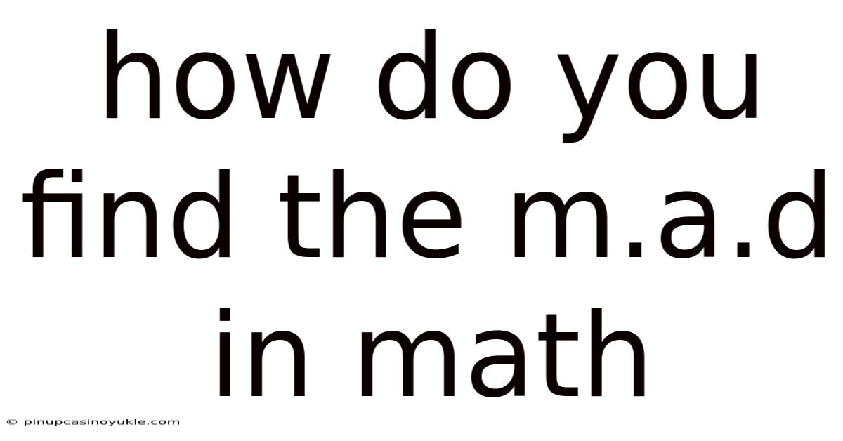 How Do You Find The M.a.d In Math