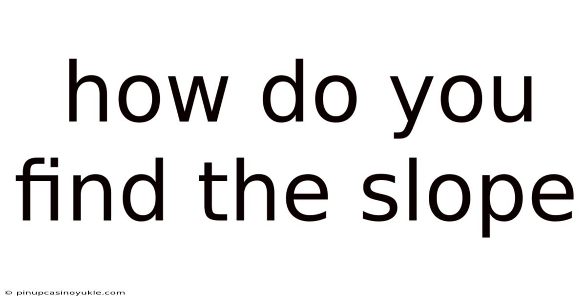 How Do You Find The Slope