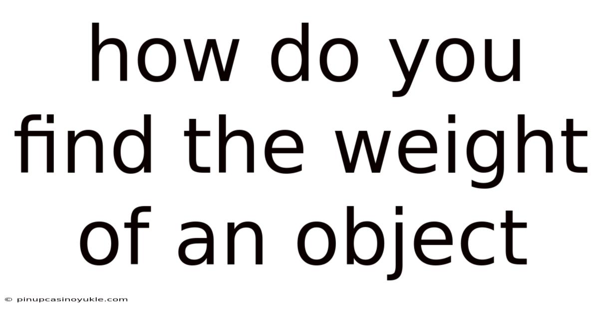 How Do You Find The Weight Of An Object