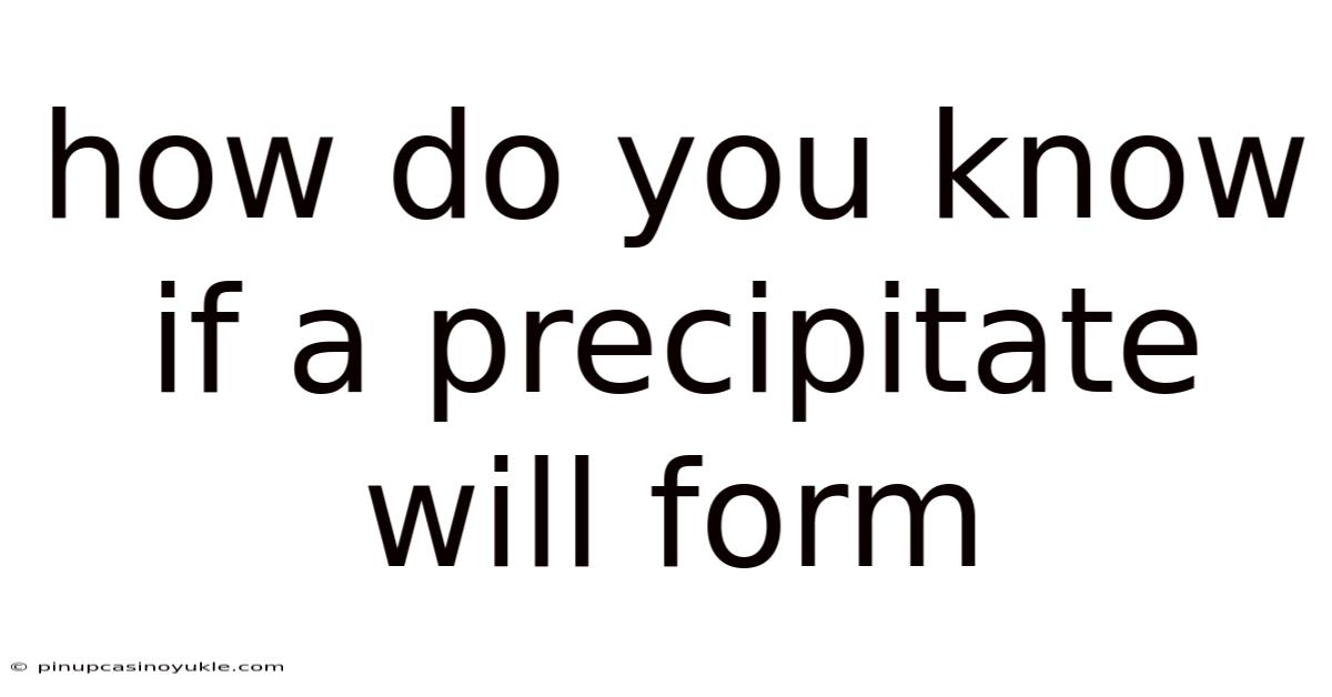 How Do You Know If A Precipitate Will Form