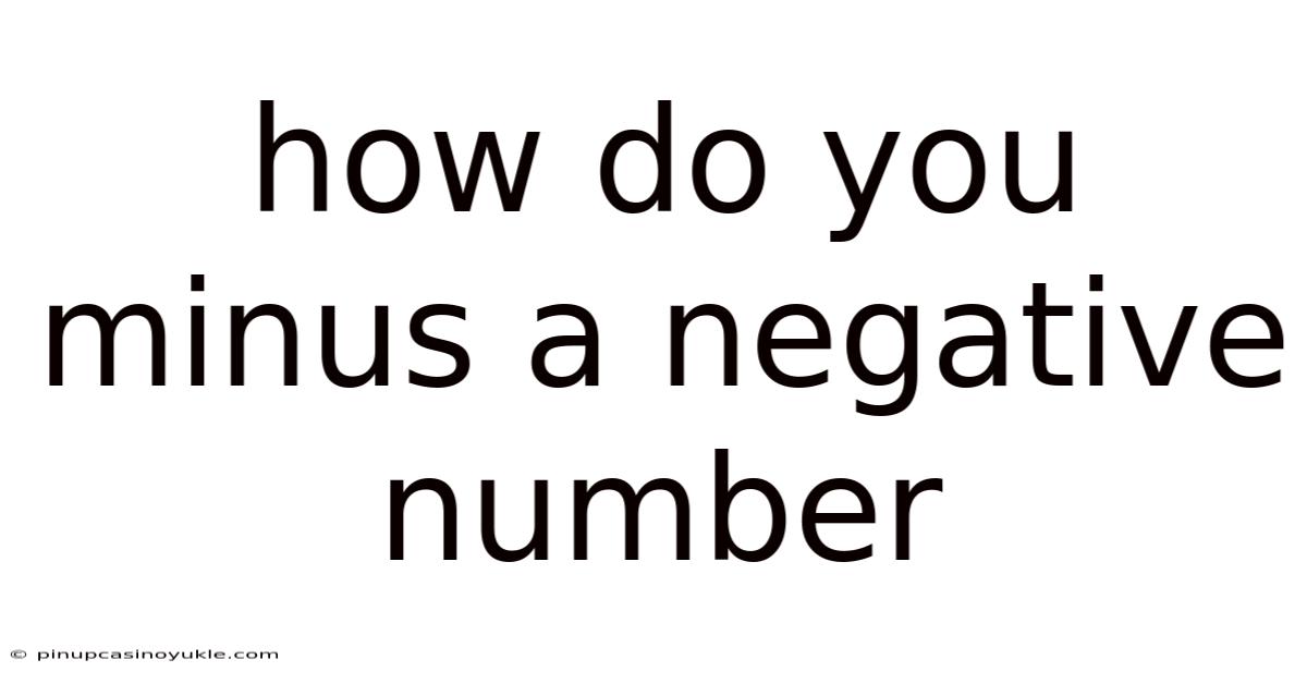 How Do You Minus A Negative Number