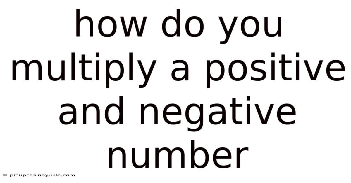 How Do You Multiply A Positive And Negative Number