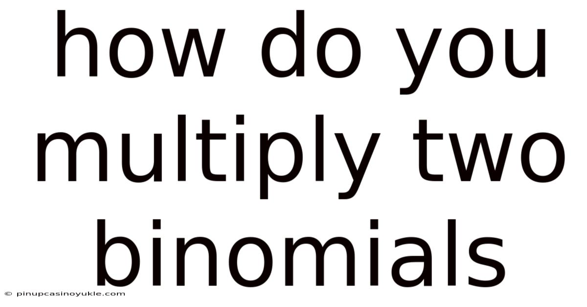 How Do You Multiply Two Binomials