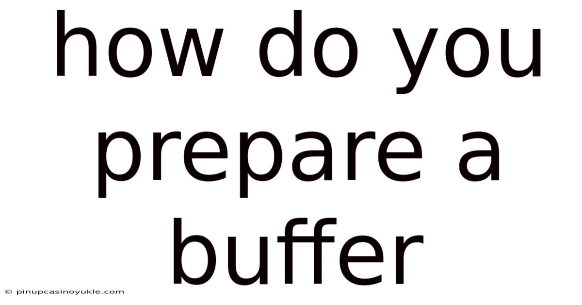 How Do You Prepare A Buffer