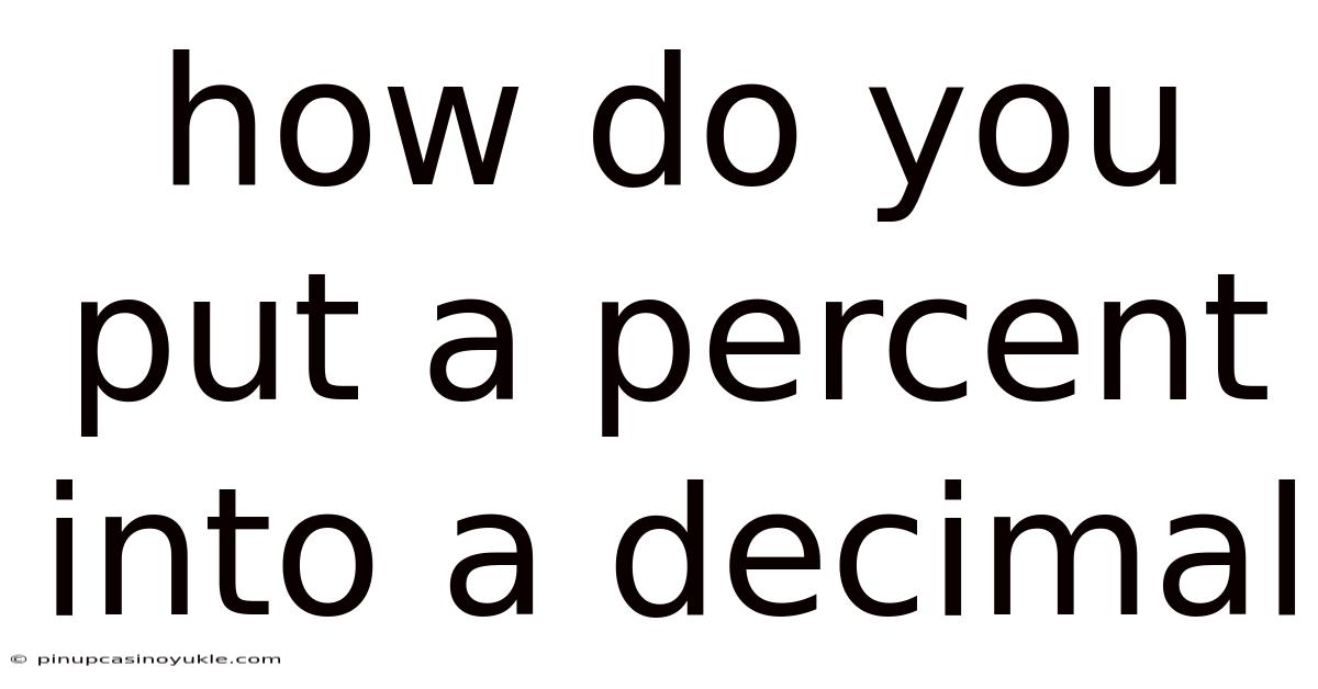 How Do You Put A Percent Into A Decimal