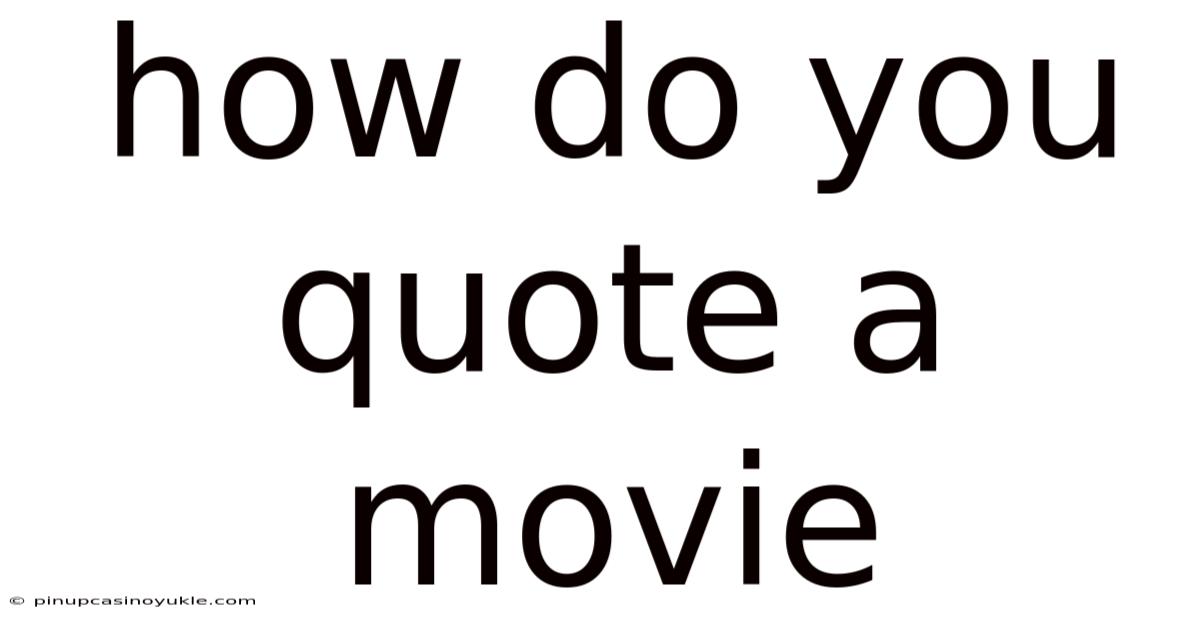 How Do You Quote A Movie