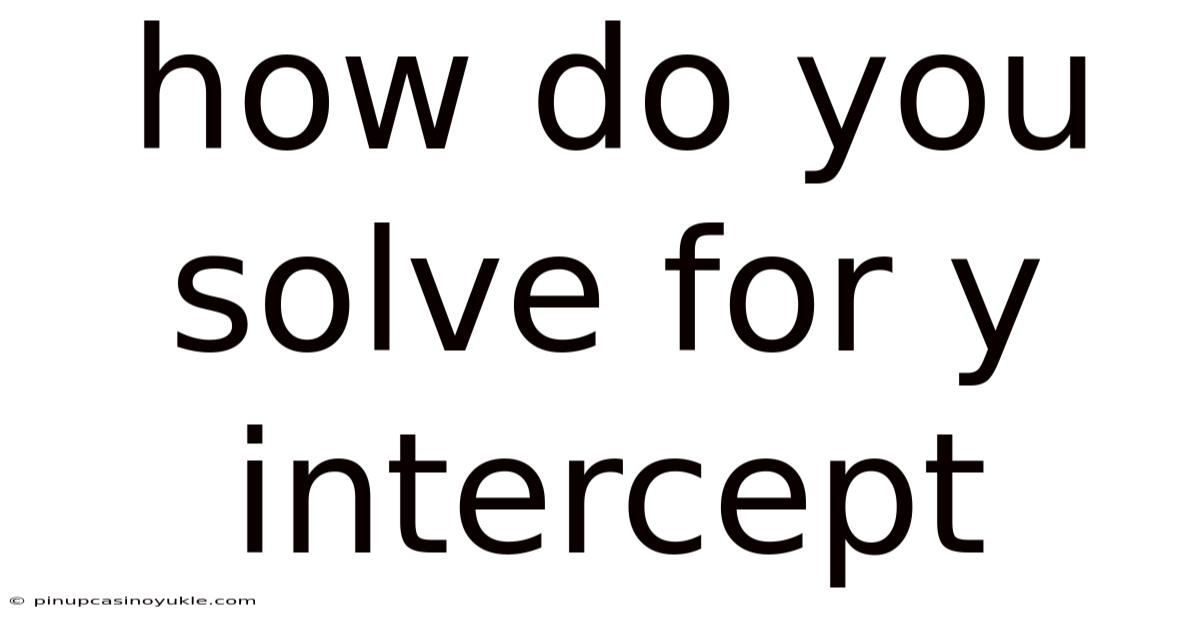 How Do You Solve For Y Intercept