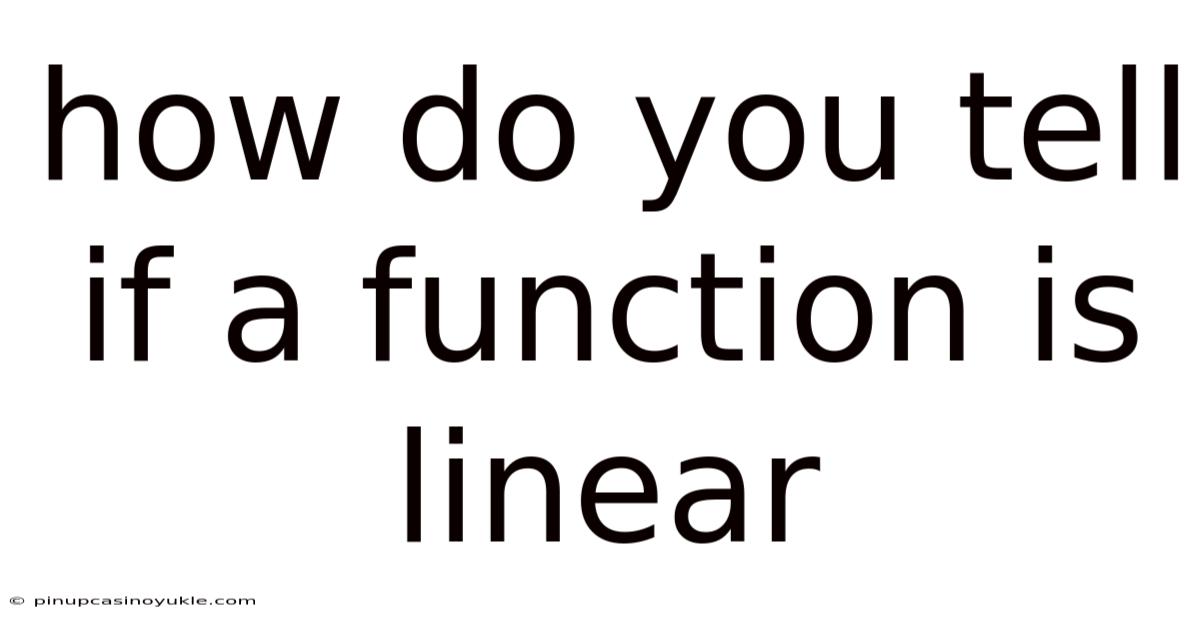 How Do You Tell If A Function Is Linear