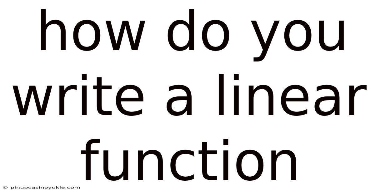 How Do You Write A Linear Function