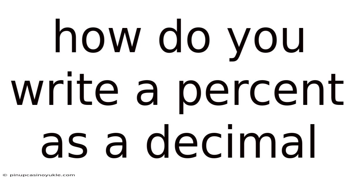 How Do You Write A Percent As A Decimal