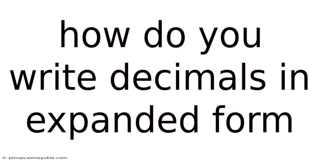 How Do You Write Decimals In Expanded Form