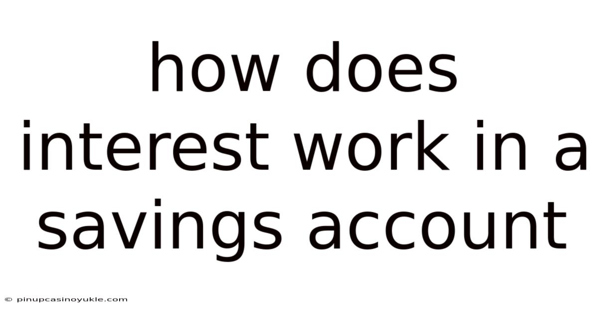 How Does Interest Work In A Savings Account