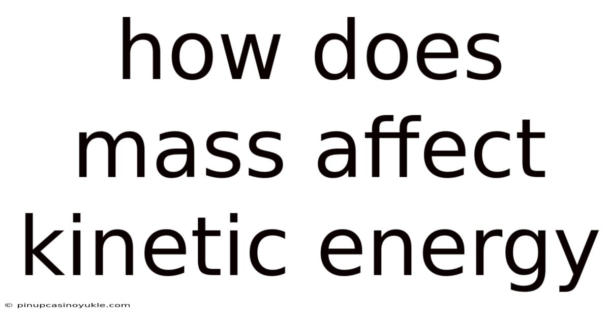 How Does Mass Affect Kinetic Energy