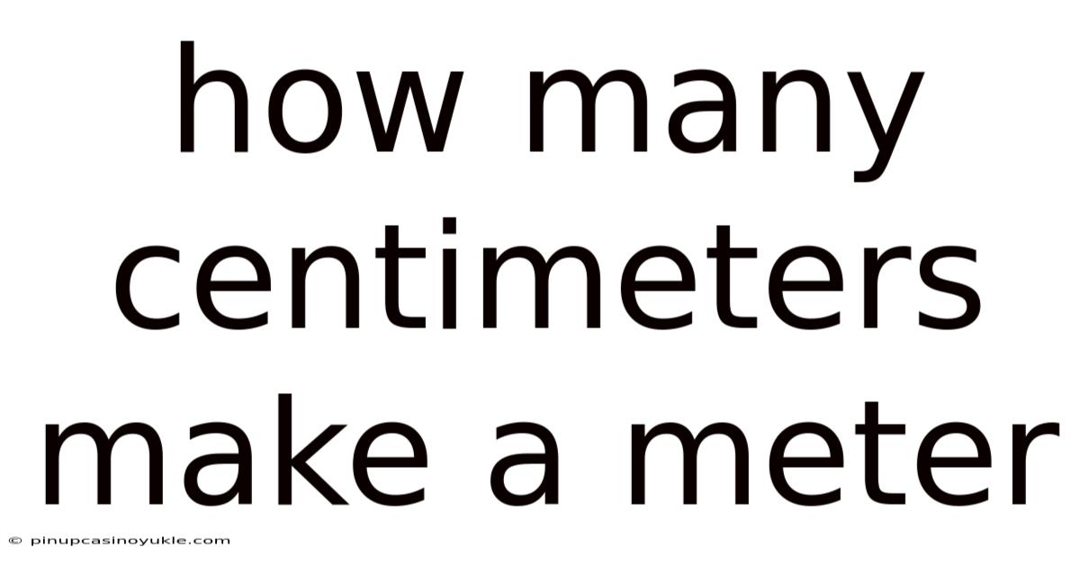 How Many Centimeters Make A Meter