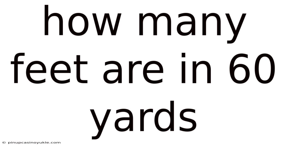 How Many Feet Are In 60 Yards