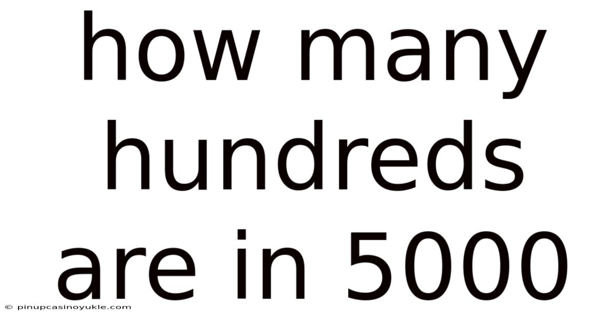 How Many Hundreds Are In 5000