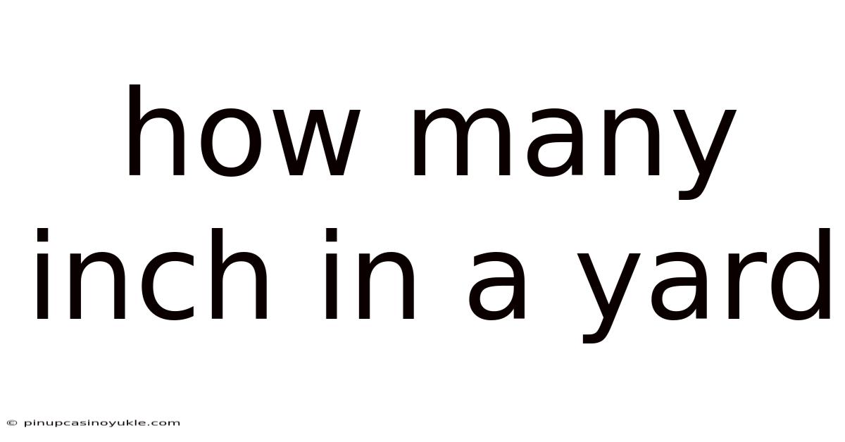 How Many Inch In A Yard