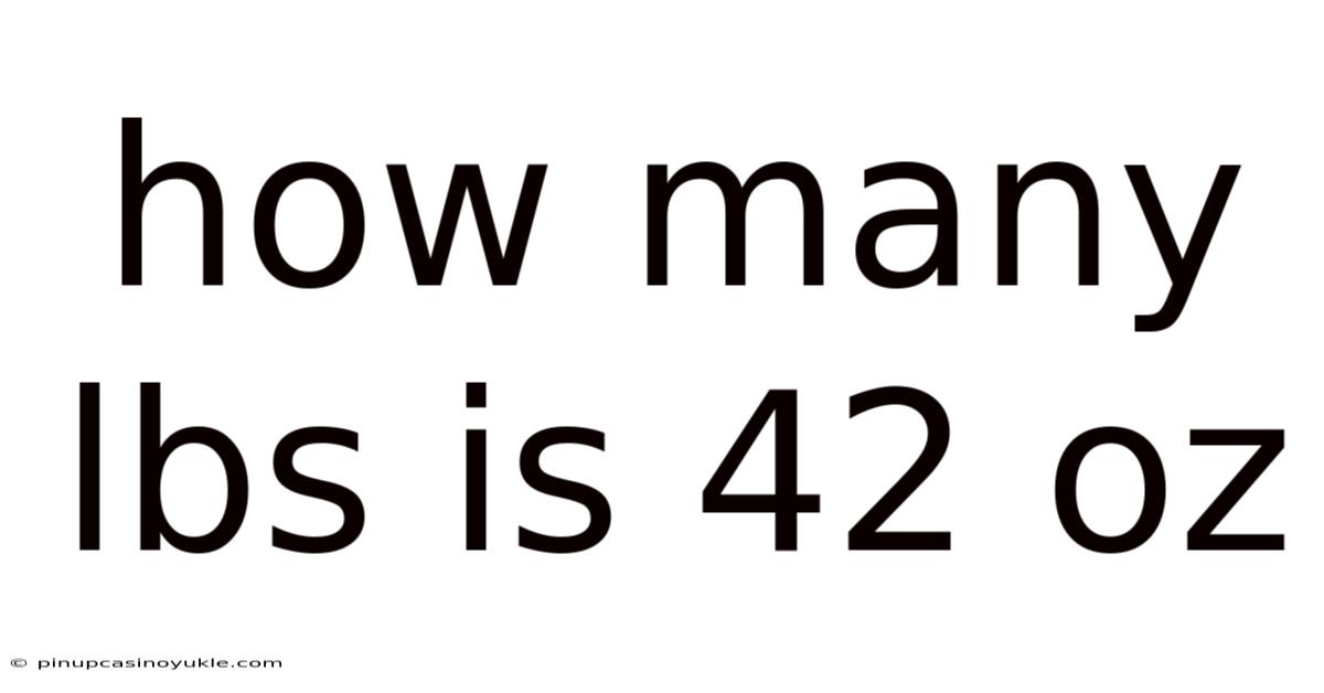 How Many Lbs Is 42 Oz