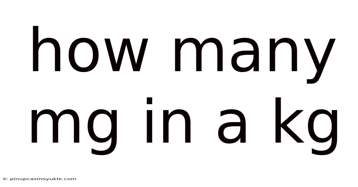 How Many Mg In A Kg