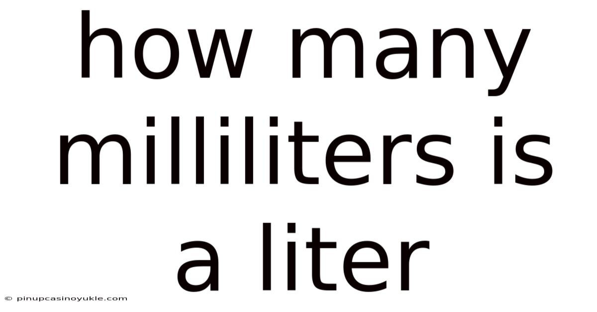 How Many Milliliters Is A Liter