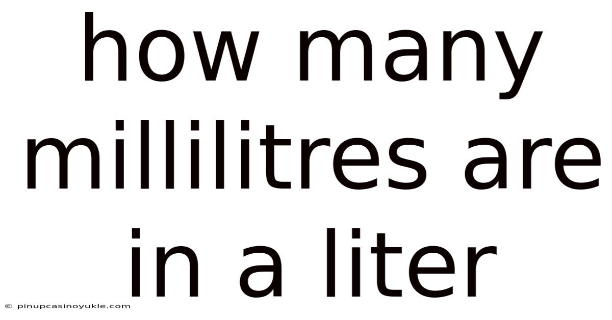 How Many Millilitres Are In A Liter