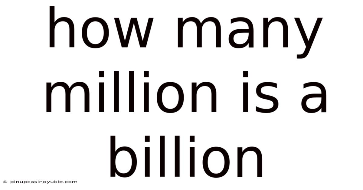 How Many Million Is A Billion