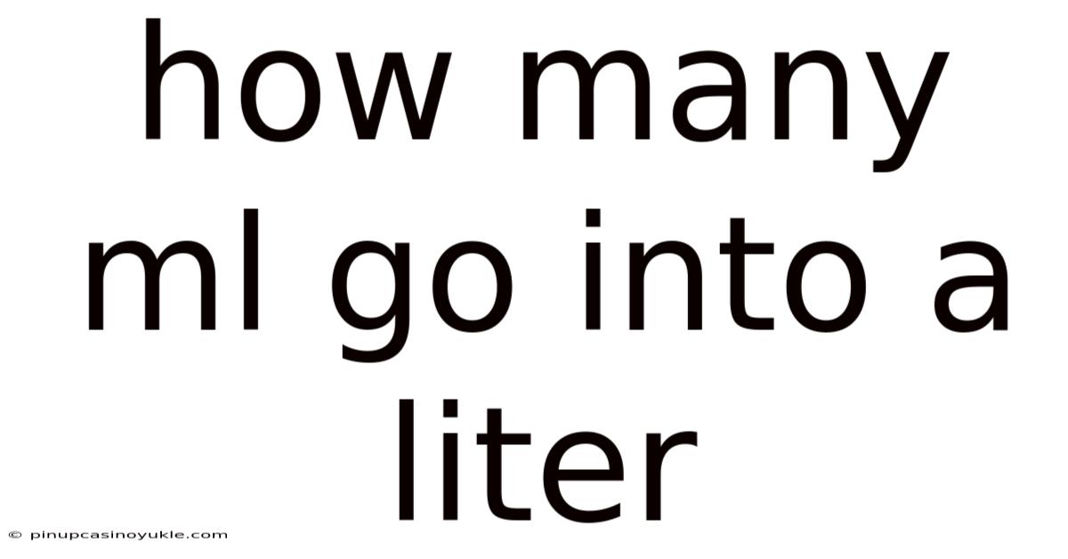 How Many Ml Go Into A Liter