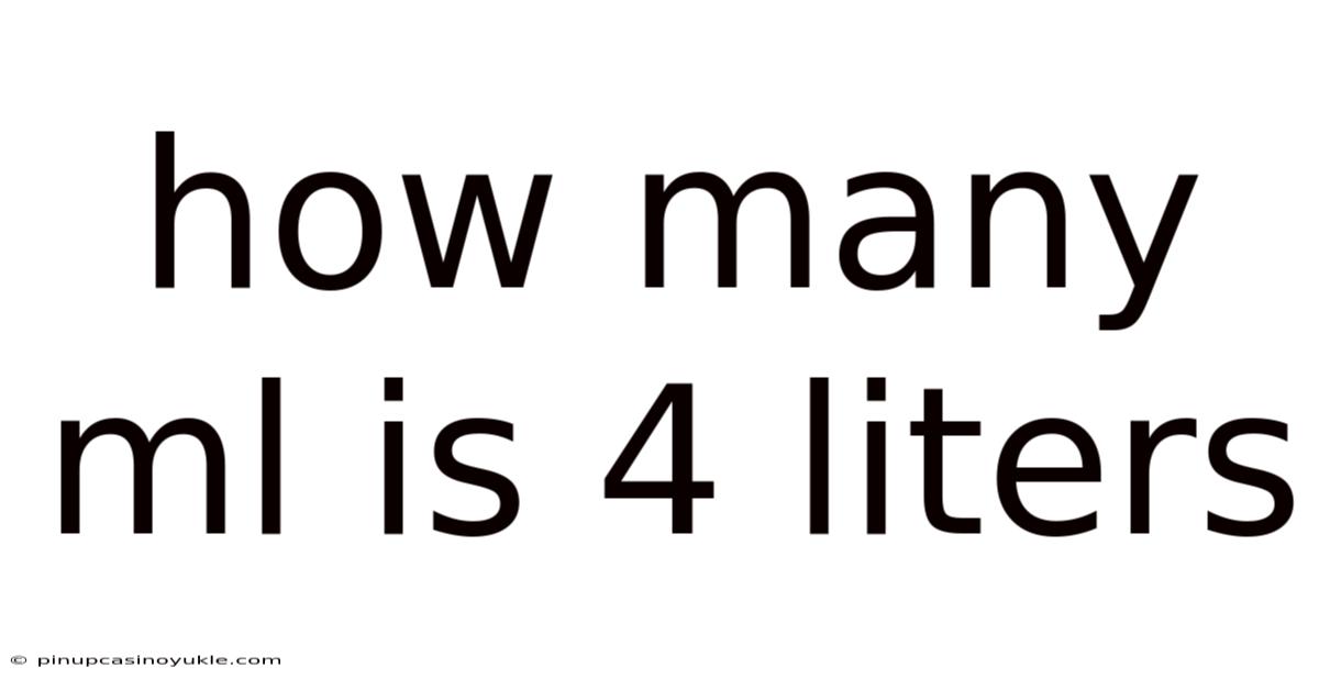 How Many Ml Is 4 Liters