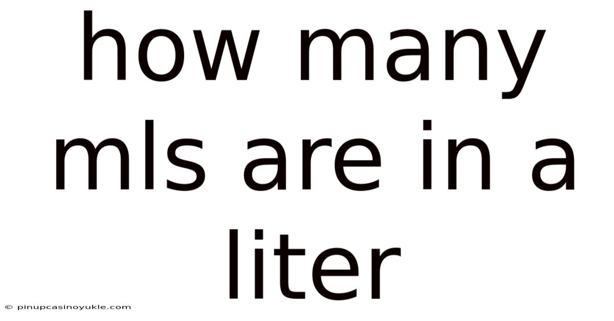 How Many Mls Are In A Liter