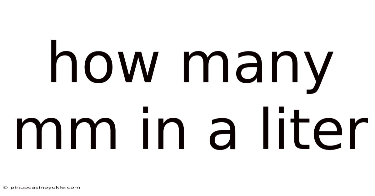How Many Mm In A Liter