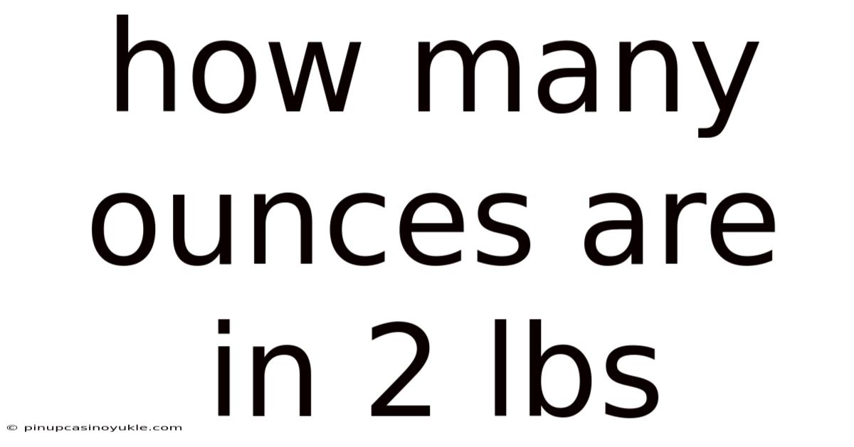 How Many Ounces Are In 2 Lbs