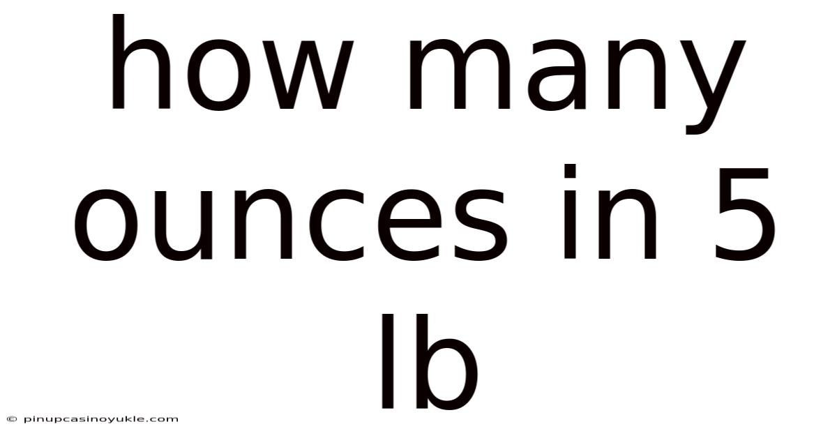 How Many Ounces In 5 Lb